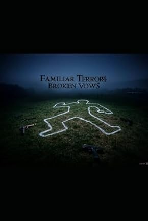 Familiar Terror 4: Broken Vows
