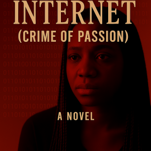 The Internet (Crime of Passion)