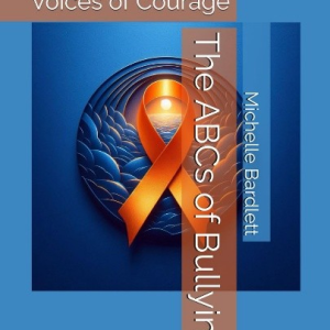 The ABCs of Bullying: Voices of Courage